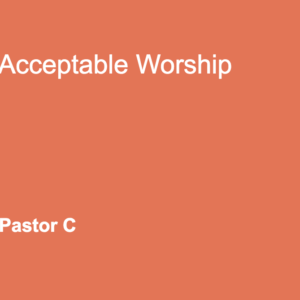 Acceptable Worship