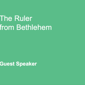 The Ruler From Bethlehem