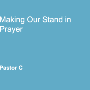 Making Our Stand in Prayer