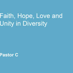 Faith, Hope, Love, and Unity in Diversity