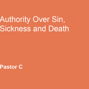 Authority Over Sin, Sickness, and Death