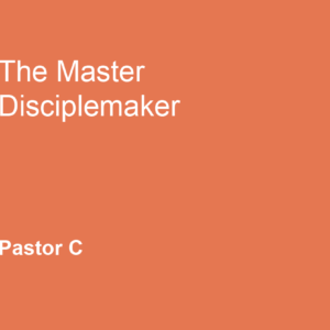 The Master Disciplemaker