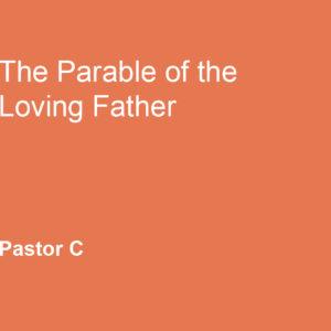 The Parable of the Loving Father