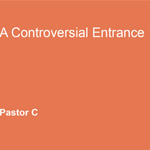 A Controversial Entrance