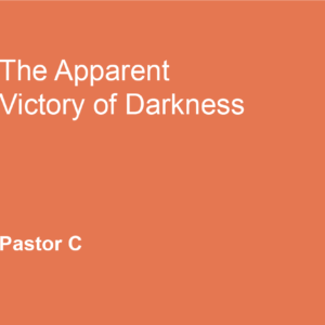 The Apparent Victory of Darkness