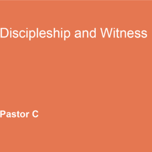 Discipleship & Witness