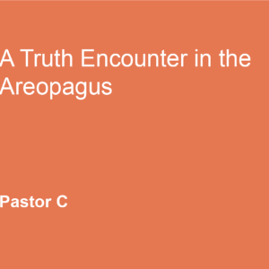 Truth Encounter at  Areopagus