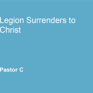 Legion Surrenders to Christ