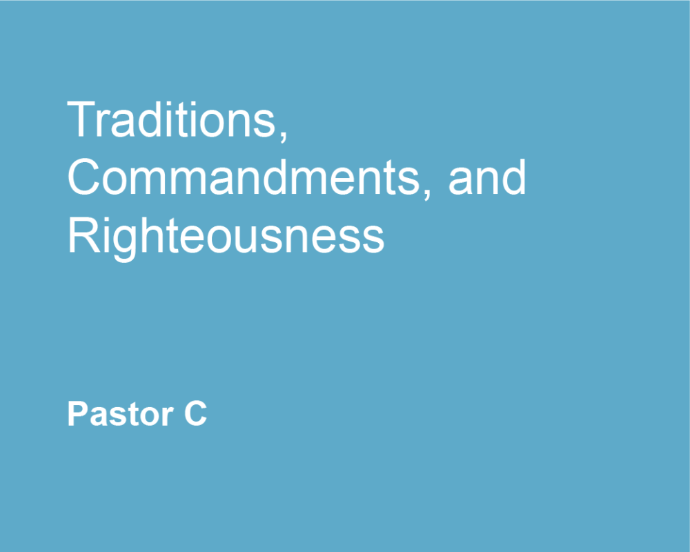 Traditions, Commandments, and Righteuousness