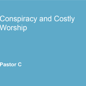 Conspiracy and Costly Worship