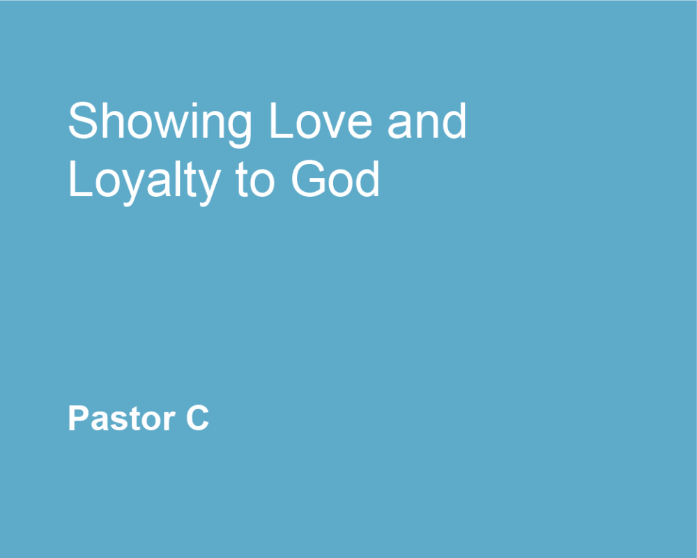 Showing Love and Loyalty to God