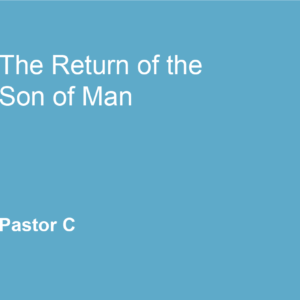 The Return of the Son of Man