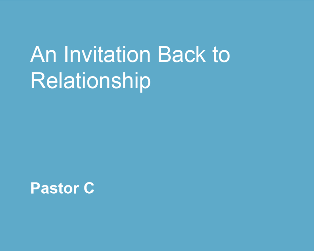 An Invitation Back To Relationship