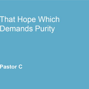 That Hope Which Demands Purity