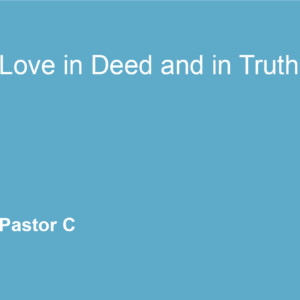 Love In Deed And In Truth