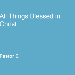 All Things Blessed in Christ