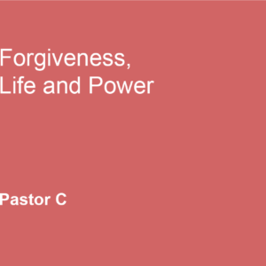Forgiveness, Life, and Power