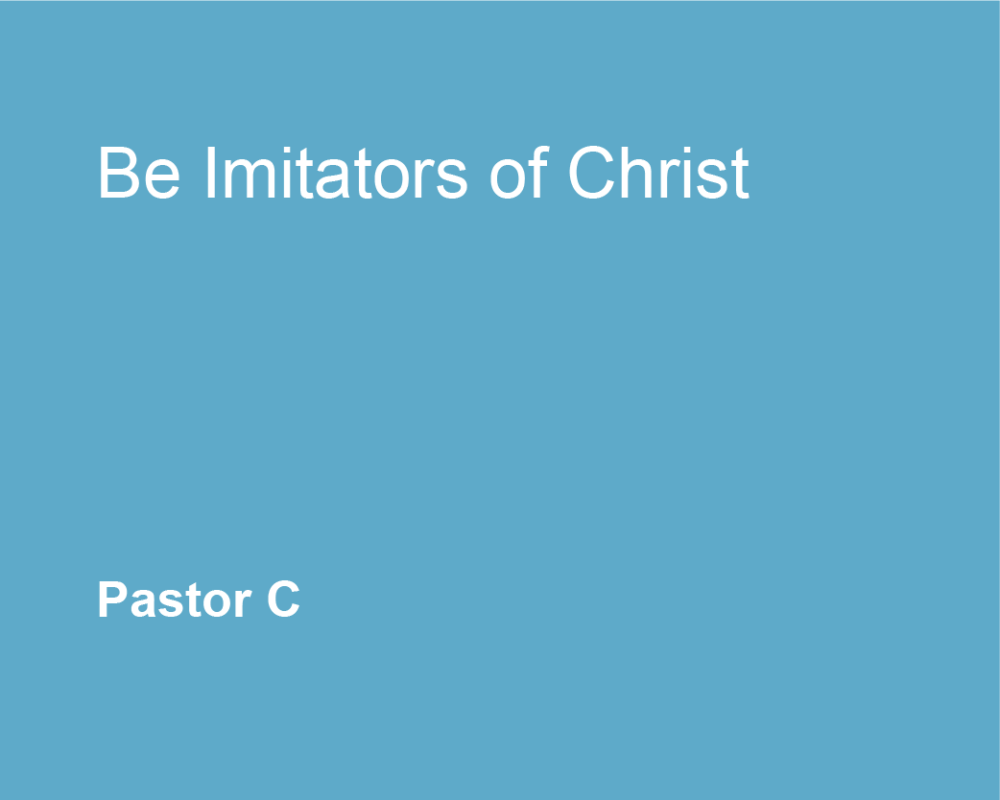Be Imitators of Christ