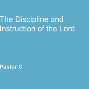The Discipline and Instruction of the Lord