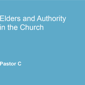 Elders and Authority in the Church