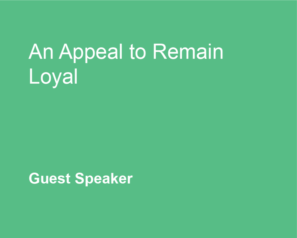 An Appeal To Remain Loyal