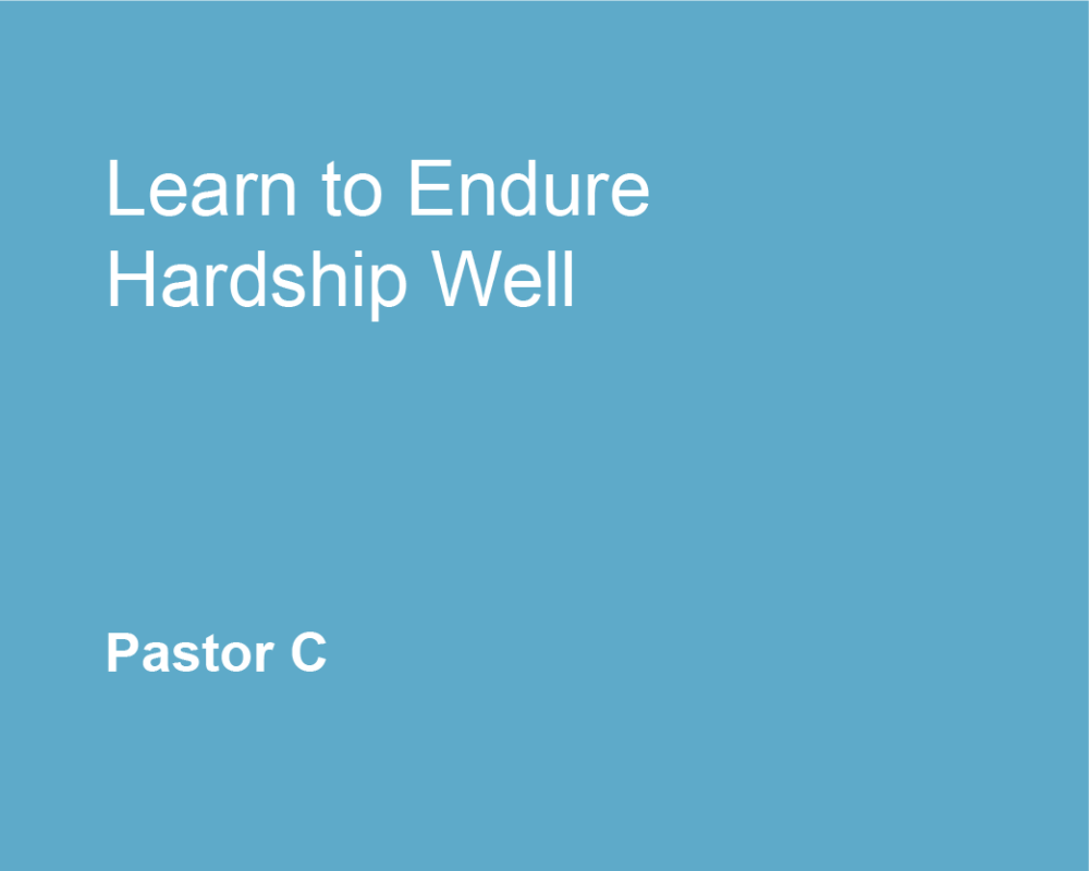 Learn To Endure Hardship Well
