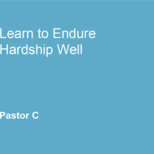 Learn To Endure Hardship Well