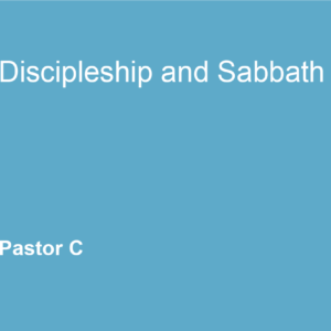 Discipleship and Sabbath